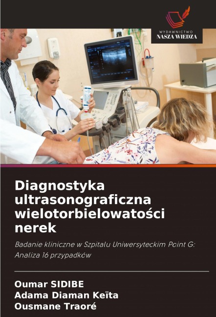 Diagnostyka ultrasonograficzna wielotorbielowato¿ci nerek - Oumar Sidibe, Adama Diaman Keïta, Ousmane Traore