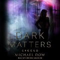Dark Matters: Exodus - Michael Dow