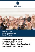 Cover-Bild zum Titel 'Erwartungen und Erfahrungen von Freiwilligen im Ausland - Der Fall Sri Lanka' von 'Preben Stai, Nico Schulenkorf, Sean Phelps'