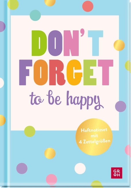 Haftnotizset: Don't forget - to be happy - 