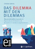 Cover-Bild zum Titel 'Das Dilemma mit den Dilemmas' von 'Christian Lebrenz'