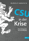 Cover-Bild zum Titel 'CSU in der Krise' von 'Rudolf Hanisch'