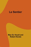 Cover-Bild zum Titel 'Le Sentier' von 'Max Du Nunès'