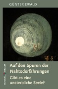 Cover-Bild zum Titel 'Auf den Spuren der Nahtoderfahrungen' von 'Günter Ewald'