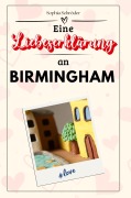 Cover-Bild zum Titel 'Eine Liebeserklärung an Birmingham' von 'Sophia Schröder'