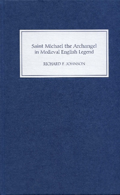 Saint Michael the Archangel in Medieval English Legend - Richard F. Johnson