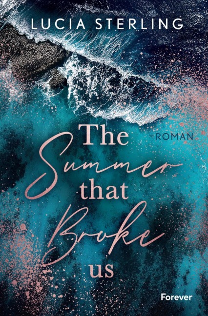 The summer that broke us - Lucia Sterling