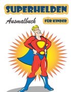 Superhelden-Malbuch für Kinder im Alter von 4-8 Jahren - Orange Press