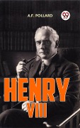 Cover-Bild zum Titel 'Henry Vlll' von 'A. F. Pollard'
