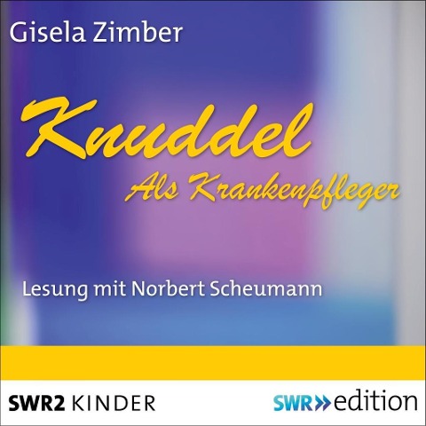 Knuddel - Als Krankenpfleger - Gisela Zimber