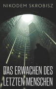 Cover-Bild zum Titel 'Das Erwachen des letzten Menschen' von 'Leveret Pale, Nikodem Skrobisz'
