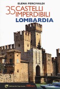 Cover-Bild zum Titel '35 castelli imperdibili. Lombardia' von 'Elena Percivaldi'