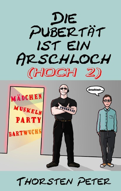 Die Pubertät ist ein Arschloch (hoch 2) - Thorsten Peter