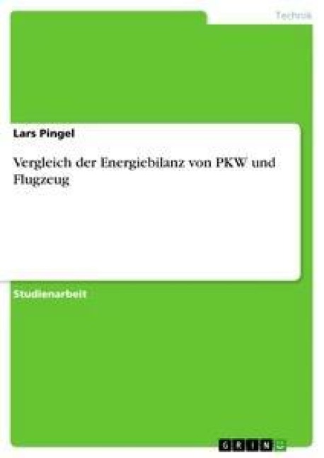 Vergleich der Energiebilanz von PKW und Flugzeug - Lars Pingel