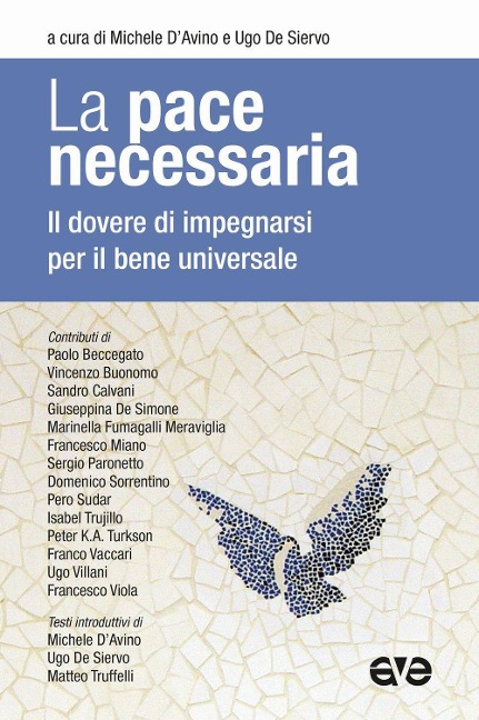 La pace necessaria. Il dovere di impegnarsi per il bene universale - 