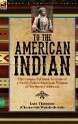 Cover-Bild zum Titel 'To the American Indian' von 'Lucy Thompson'