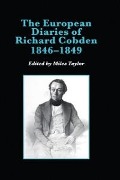 Cover-Bild zum Titel 'The European Diaries of Richard Cobden, 1846-1849' von 'Miles Taylor'
