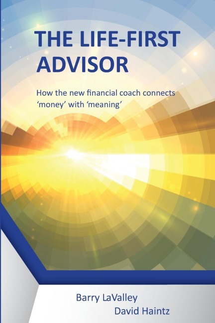 The Life First Advisor - Lavalley Barry, Haintz David