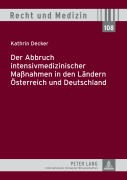Cover-Bild zum Titel 'Der Abbruch intensivmedizinischer Maßnahmen in den Ländern Österreich und Deutschland' von 'Kathrin Decker'