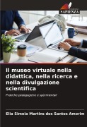Cover-Bild zum Titel 'Il museo virtuale nella didattica, nella ricerca e nella divulgazione scientifica' von 'Elia Simeia Martins dos Santos Amorim'