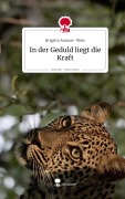 Cover-Bild zum Titel 'In der Geduld liegt die Kraft. Life is a Story - story.one' von 'Brigitte Ammer-Weis'