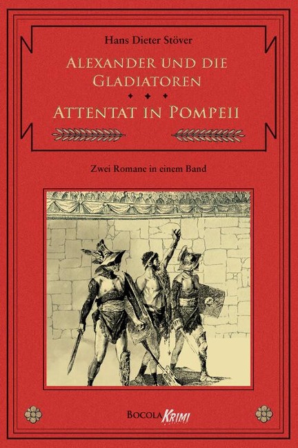 Alexander und die Gladiatoren / Attentat in Pompeii - Hans D. Stöver
