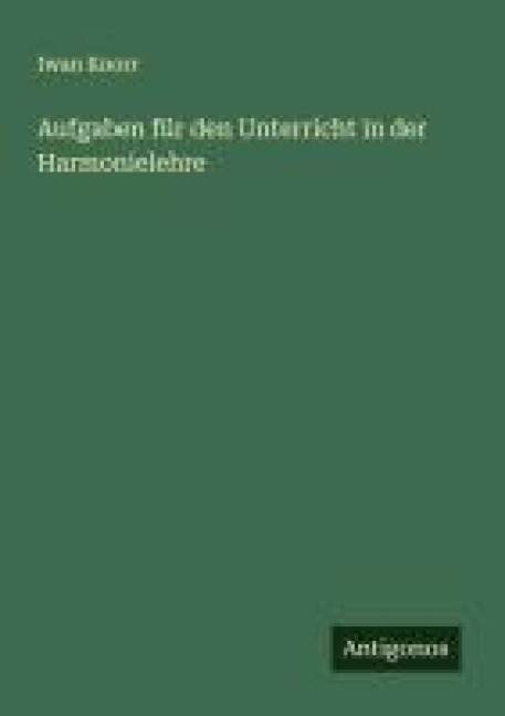 Aufgaben für den Unterricht in der Harmonielehre - Iwan Knorr