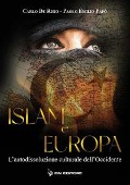 Cover-Bild zum Titel 'Islam e Europa. L'autodissoluzione culturale dell'Occidente' von 'Carlo De Risio, Paolo Emilio Papò'
