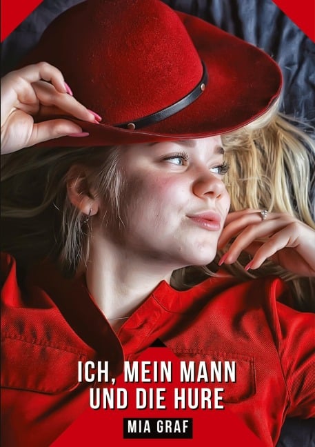 Ich, mein Mann und die Hure - Mia Graf