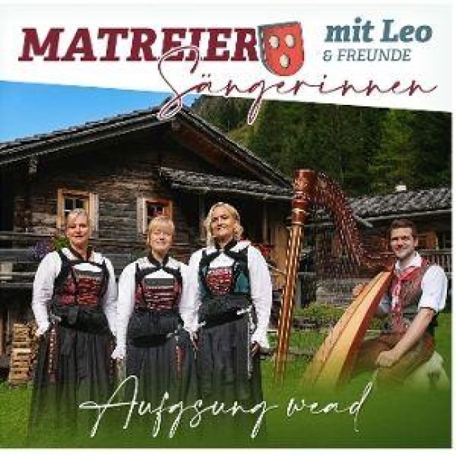 Aufgsung wead - Matreier Sängerinnen mit Leo & Freunde