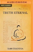 Truth Eternal - Ram Chandra of Fatehgarh
