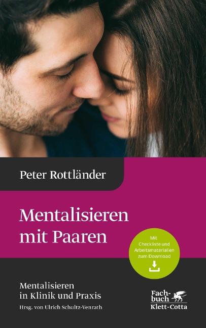 Mentalisieren mit Paaren (Mentalisieren in Klinik und Praxis, Bd. 5) - Peter Rottländer