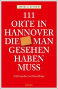 Cover-Bild zum Titel '111 Orte in Hannover die man gesehen haben muss' von 'Cornelia Kuhnert'
