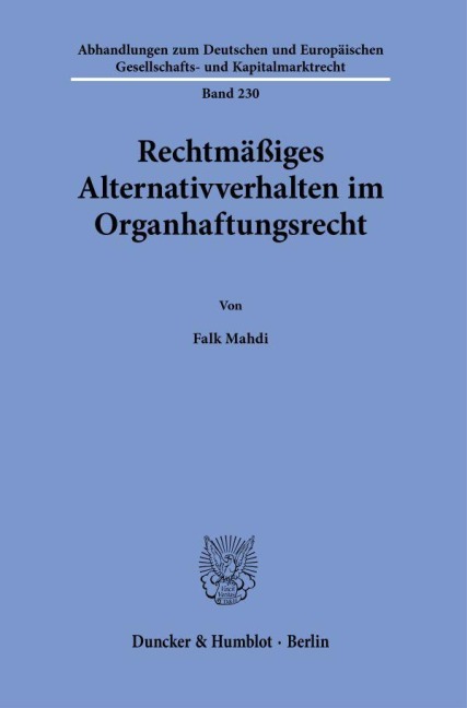 Rechtmäßiges Alternativverhalten im Organhaftungsrecht. - Falk Mahdi