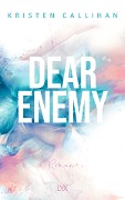 Cover-Bild zum Titel 'Dear Enemy' von 'Kristen Callihan'
