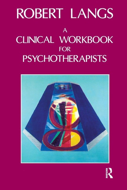 Clinical Workbook for Psychotherapists - Robert Langs