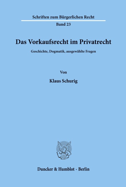 Das Vorkaufsrecht im Privatrecht. - Klaus Schurig