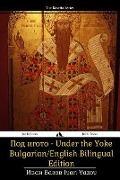 Under the Yoke: Bulgarian/English Bilingual Text - Ivan Vazov