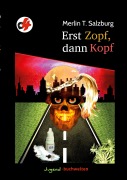 Cover-Bild zum Titel 'Erst Zopf, dann Kopf' von 'Merlin T. Salzburg'