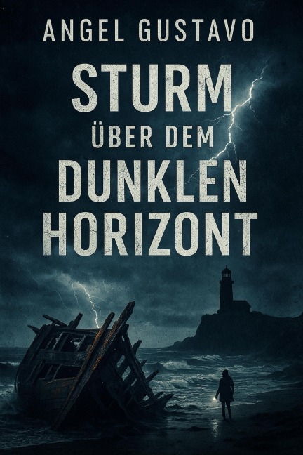 Sturm über dem dunklen Horizont - Gustavo Angel