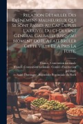 Cover-Bild zum Titel 'Relation Dètaillée Des Évènemens Malheureux Qui Se Sont Passés Au Cap Depuis L'arrivée Du Ci-devant Général Galbaud, Jusqu'au Moment Où Il A Fait Brûl' von 'France Convention Nationale'