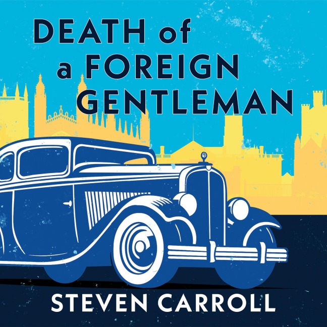 Death of a Foreign Gentleman - Steven Carroll