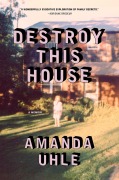 Cover-Bild zum Titel 'Destroy This House' von 'Amanda Uhle'
