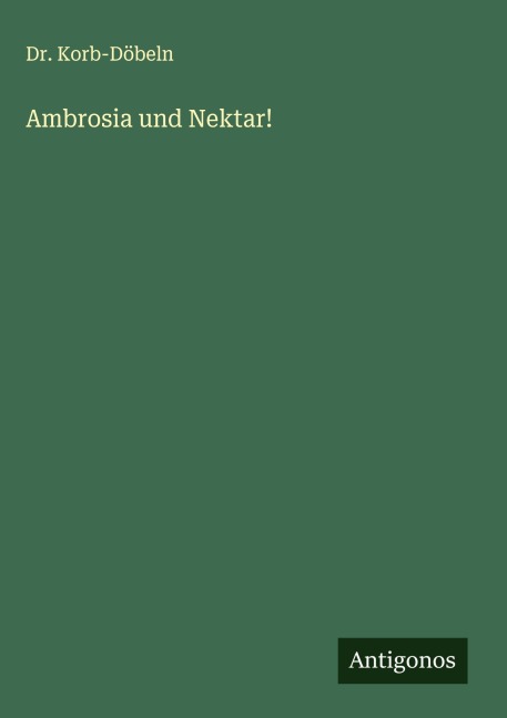 Ambrosia und Nektar! - Korb-Döbeln