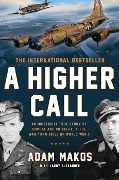 Cover-Bild zum Titel 'A Higher Call' von 'Adam Makos, Larry Alexander'