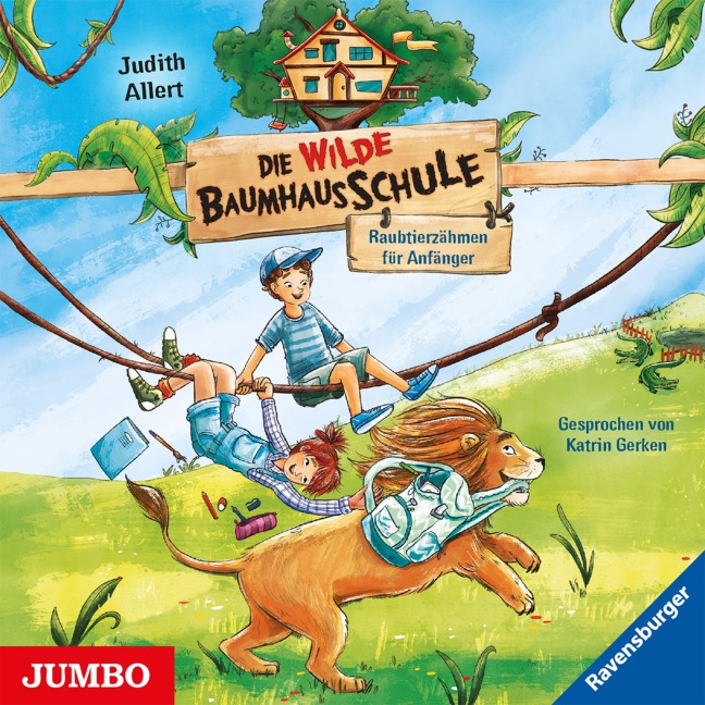 Die wilde Baumhausschule. Raubtierzähmen für Anfänger [Band 1] - Judith Allert