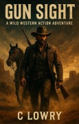 Cover-Bild zum Titel 'Gun Sight a wild western adventure' von 'C. Lowry'