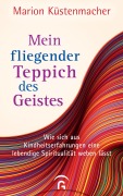 Cover-Bild zum Titel 'Mein fliegender Teppich des Geistes' von 'Marion Küstenmacher'