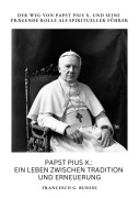 Cover-Bild zum Titel 'Papst Pius X.:  Ein Leben zwischen  Tradition und Erneuerung' von 'Francesco G. Busoni'