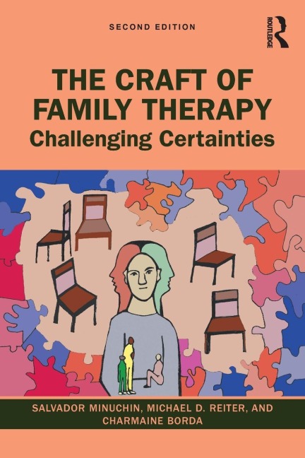 The Craft of Family Therapy - Salvador Minuchin, Michael D. Reiter, Charmaine Borda